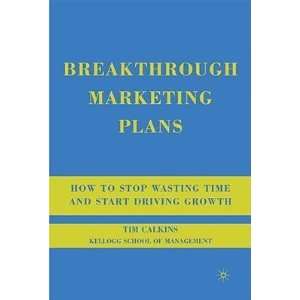  Breakthrough Marketing Plans How to Stop Wasting Time and 