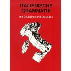Italienische Grammatik   mit Übungsteil und Lösungen  Mag 