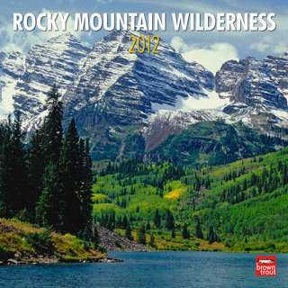 Rocky Mountain Wilderness 2012 Wall Calendar  