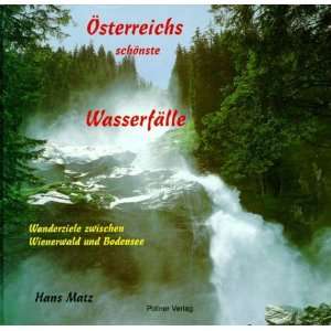 Österreichs schönste Wasserfälle Wanderziele zwischen Wienerwald 