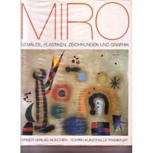Joan Miro. Gemälde, Plastiken, Zeichnungen und Graphik  