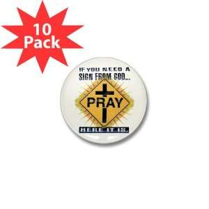  Mini Button (10 Pack) If You Need A Sign From God PRAY 
