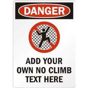   YOUR OWN NO CLIMB TEXT HERE Aluminum Sign, 10 x 7