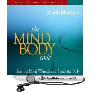  The Mind Body Code How the Mind Wounds and Heals the Body 