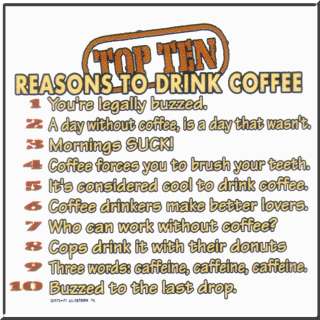 Top 10 Reasons To Drink Coffee Funny T Shirts & Tank Tops S,M,L,XL,2X 