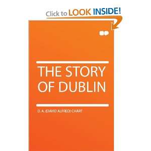  The Story of Dublin D. A. (David Alfred) Chart Books