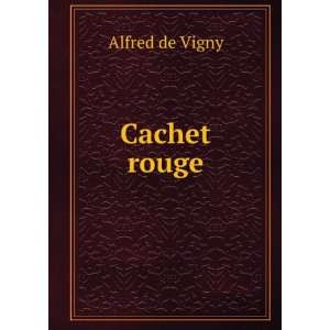 Cachet rouge Alfred de Vigny  Books