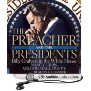  The Preacher and the Presidents Billy Graham in the White 