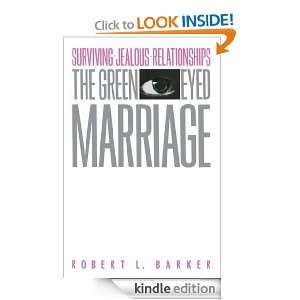 Green Eyed Marriage Robert L. Barker  Kindle Store