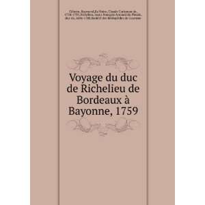  de Bordeaux Ã  Bayonne, 1759 Raymond,RulhiÃ¨re, Claude Carloman 