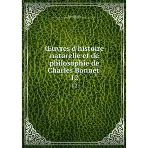 histoire naturelle et de philosophie de Charles Bonnet . 12 Charles 