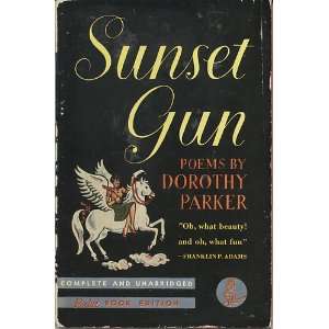    Sunset Gun. Poems by Dorothy Parker. DOROTHY. PARKER Books