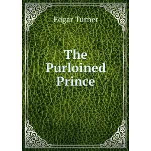 The Purloined Prince Edgar Turner Books