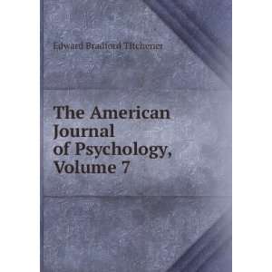   Journal of Psychology, Volume 7 Edward Bradford Titchener Books