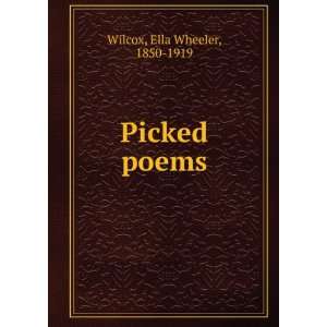  Picked poems, Ella Wheeler Wilcox Books