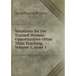   , Volume 1,Â part 1 Agnes Frances Perkins  Books