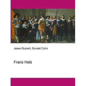  Frans Hals Ronald Cohn Jesse Russell Books