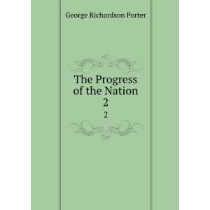    The Progress of the Nation. 2 George Richardson Porter Books