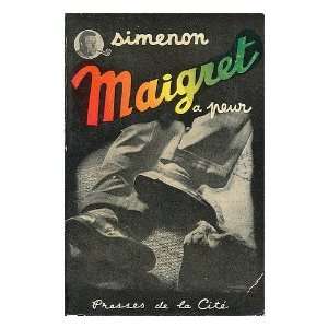 Maigret a peur / Georges Simenon Georges (1903 1989) Simenon  