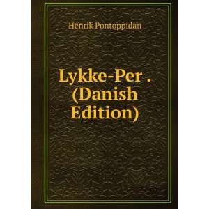  Lykke Per . (Danish Edition) Henrik Pontoppidan Books