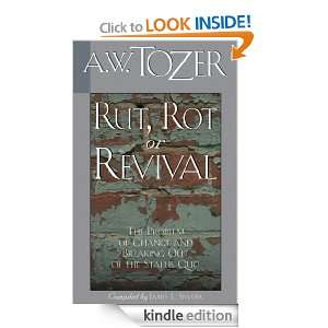 Rut, Rot or Revival A.W. Tozer, James Snyder, Warren Wiersbe  