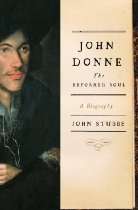 John Donne The Reformed Soul A Biography