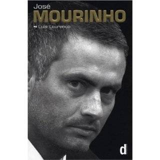 José Mourinho   Made in Portugal the official biography by Luis 