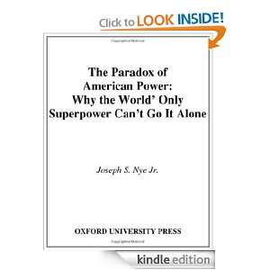   Only Superpower Cant Go It Alone Joseph S. Nye Jr. 