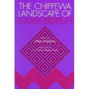 The Chippewa Landscape of Louise Erdrich **ISBN 9780817309558**