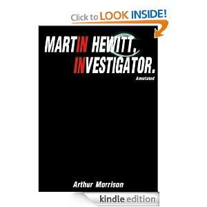 MARTIN HEWITT, INVESTIGATOR [Annotated] Arthur Morrison   