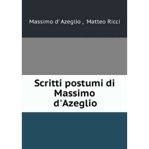   postumi di Massimo dAzeglio Matteo Ricci Massimo d Azeglio  Books