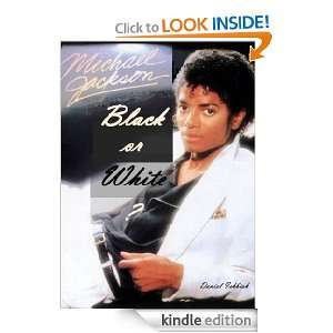 Michael Jackson, Black or White ? (French Edition) Daniel Ichbiah 