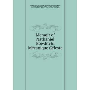 Memoir of Nathaniel Bowditch MÃ©canique CÃ©leste marquis de 