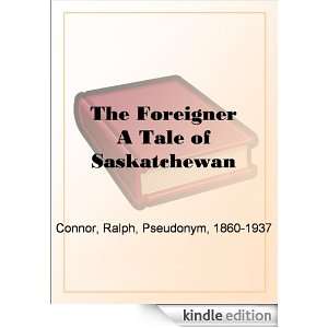   Tale of Saskatchewan Ralph Connor  Kindle Store