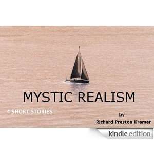 Mystic Realism Richard Preston Kremer  Kindle Store