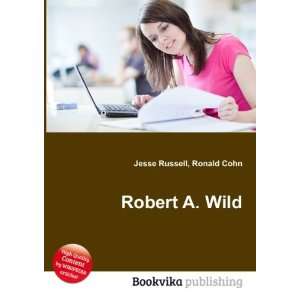  Robert A. Wild Ronald Cohn Jesse Russell Books