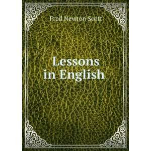  Lessons in English . Fred Newton Scott Books
