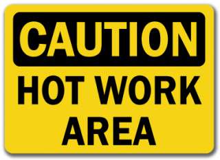 Caution Sign   Hot Work Area   10 x 14 OSHA Safety Sign  