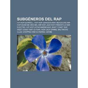  Subgéneros del rap Hip hop español, Trip hop, Gangsta rap 