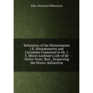   Respecting the Mrssrs. Ballantyne John Alexander Ballantyne Books