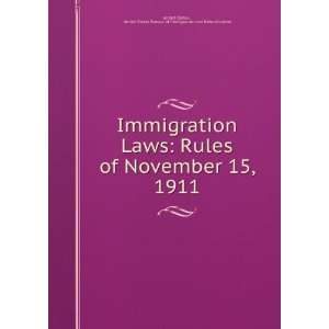  Immigration Laws Rules of November 15, 1911 United 