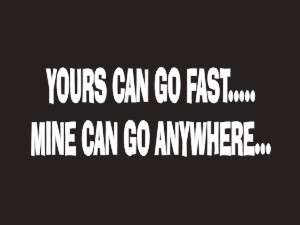 Yours Can Go Fast Funny Bumper Sticker Decal #284  