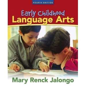  Early Childhood Language Arts   By Mary Renck Jalongo (4th 