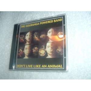  Dont Live Like an Animal (Audio CD) by Gouranga Powered 
