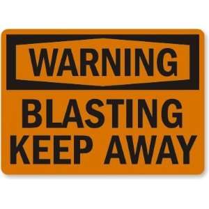  Warning Blasting Keep Away Aluminum Sign, 18 x 12 