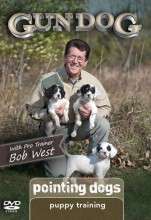 Pointing Dogs vol 1 Puppy Training ~ Gun Dog DVD w/Bob west NEW 