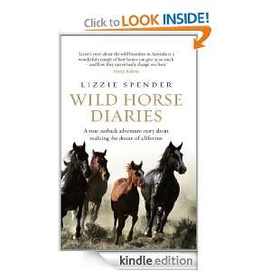Wild Horse Diaries A true outback adventure story about realising the 
