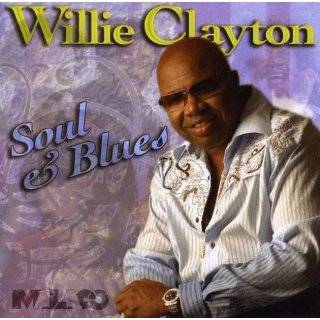 Soul & Blues by Willie Clayton ( Audio CD   2008)