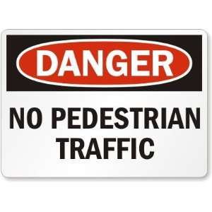   Danger No Pedestrian Traffic Aluminum Sign, 10 x 7