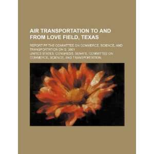  Air transportation to and from Love Field, Texas report 